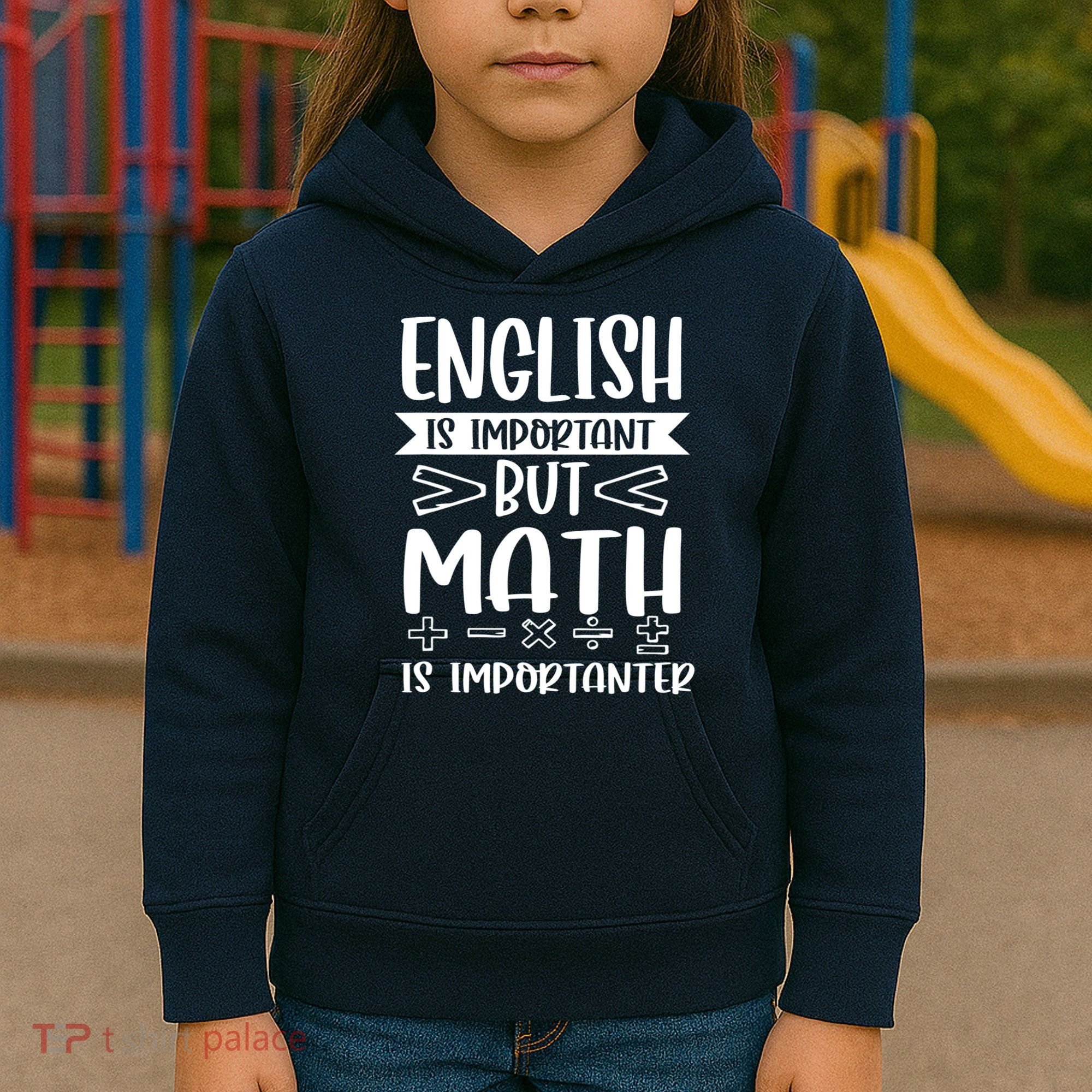 English Is Important But Math Is Importanter Kids Hoodie