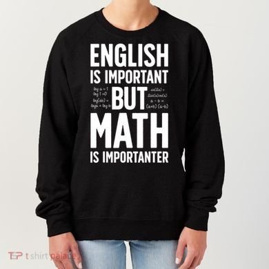 English Is Important But Math Is Importanter Women's Sweatshirt