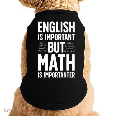 English Is Important But Math Is Importanter Doggie Tank