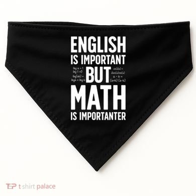 English Is Important But Math Is Importanter USA-Made Doggie Bandana