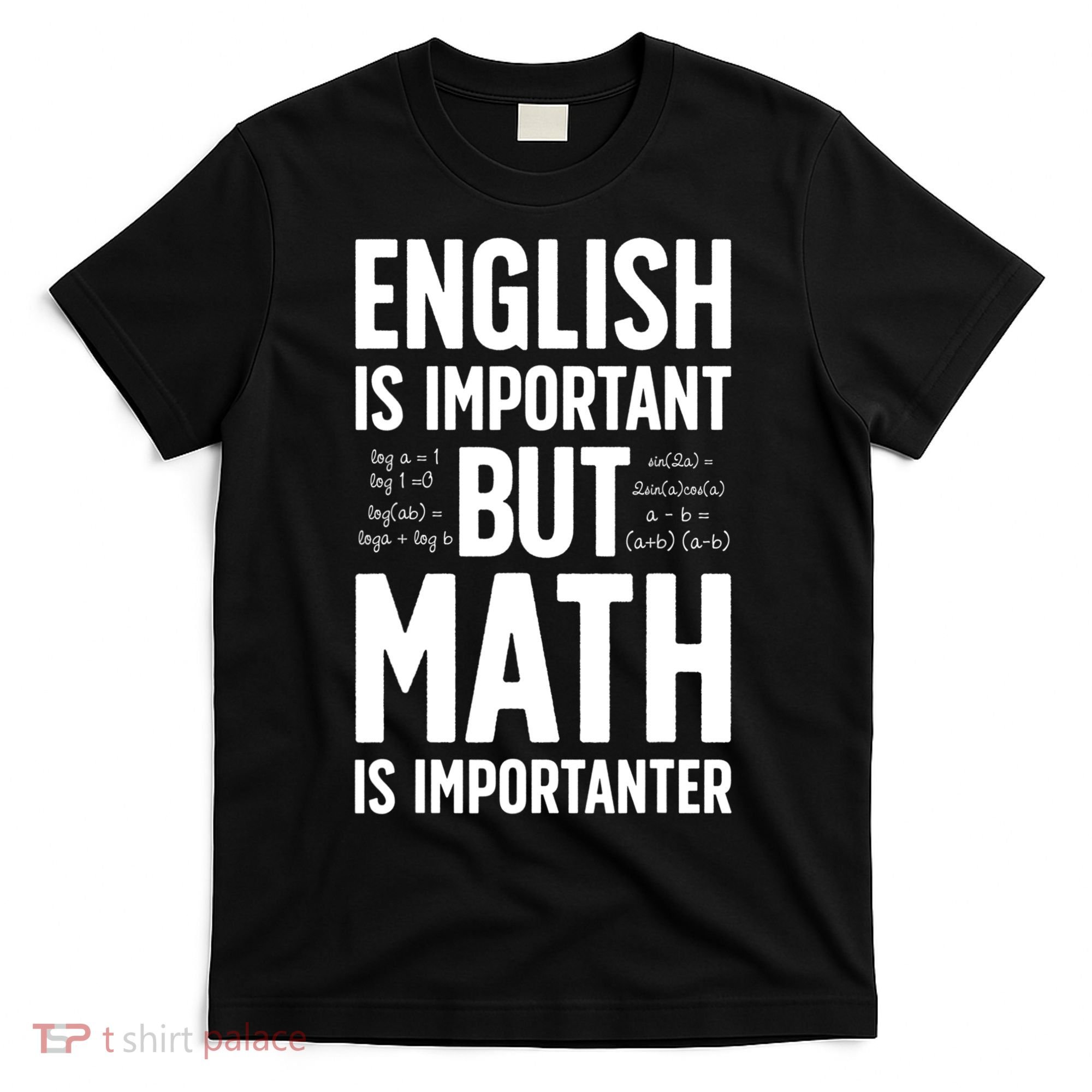 English Is Important But Math Is Importanter T-Shirt