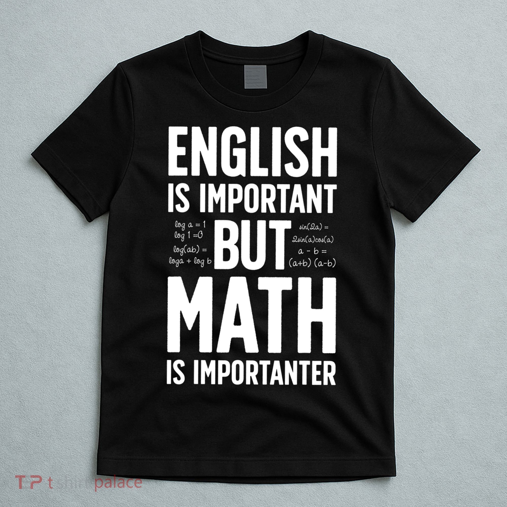 English Is Important But Math Is Importanter T-Shirt