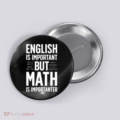English Is Important But Math Is Importanter Button