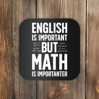 English Is Important But Math Is Importanter Coaster