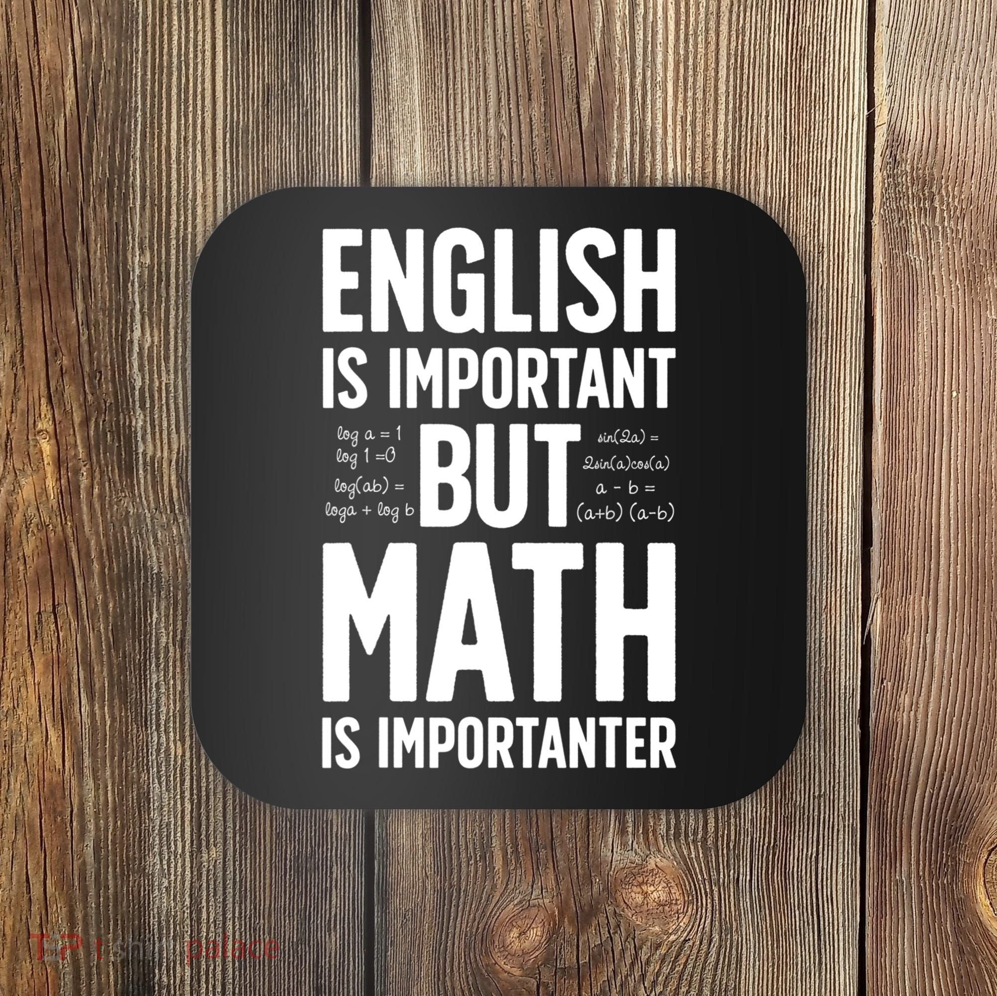 English Is Important But Math Is Importanter Coaster
