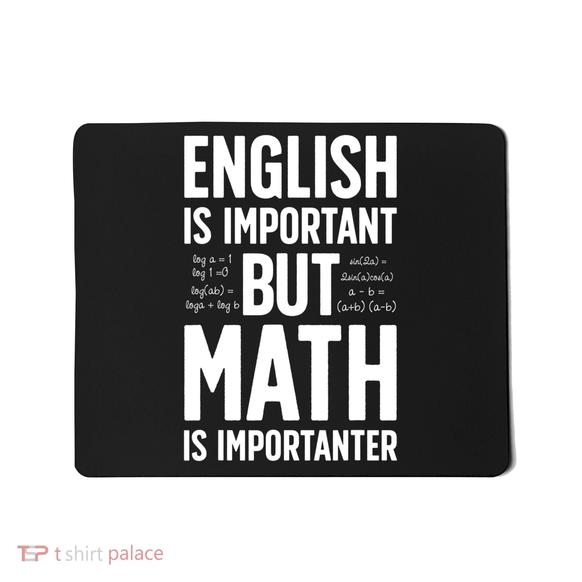English Is Important But Math Is Importanter Mousepad