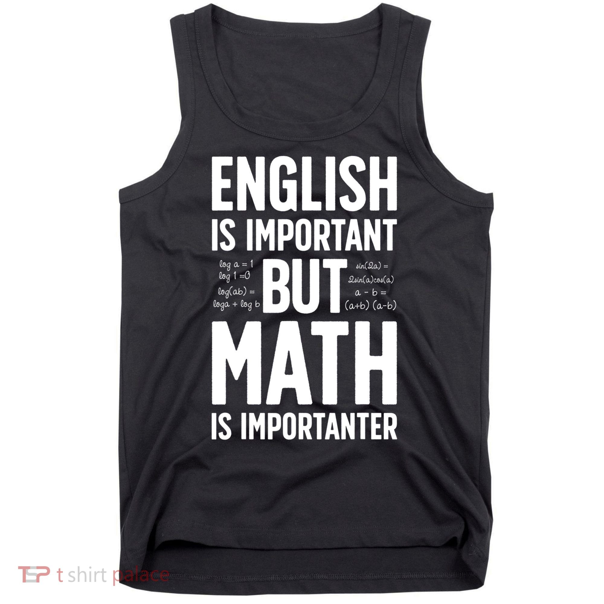 English Is Important But Math Is Importanter Tank Top