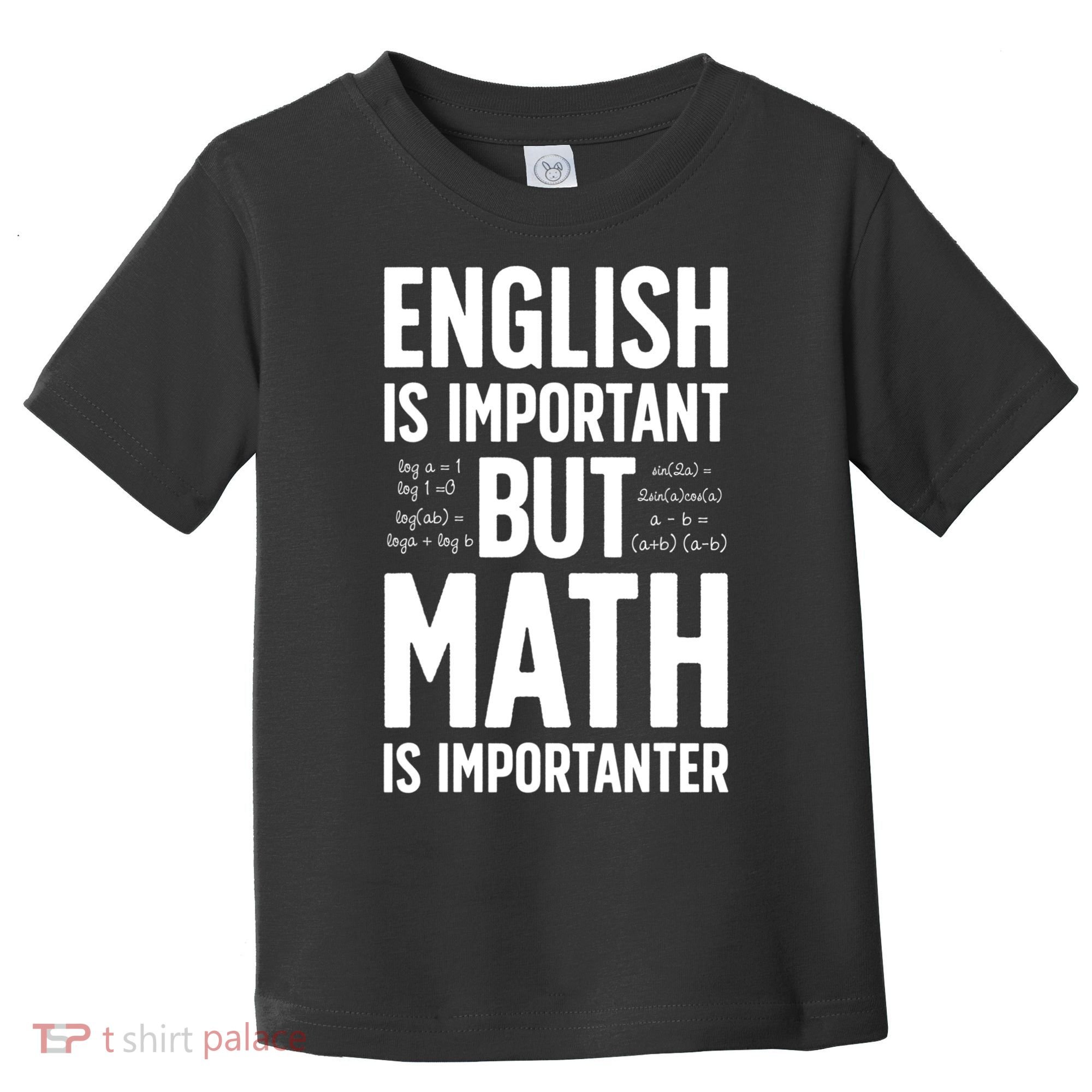 English Is Important But Math Is Importanter Toddler T-Shirt