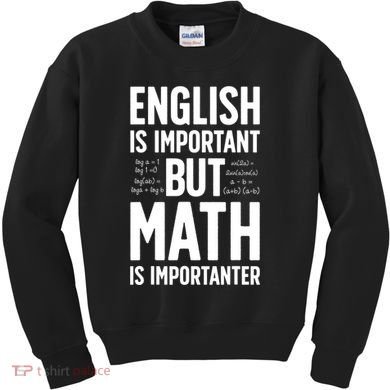 English Is Important But Math Is Importanter Kids Sweatshirt