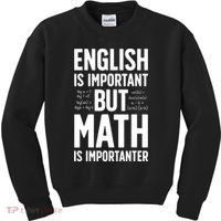 English Is Important But Math Is Importanter Kids Sweatshirt thumb 0