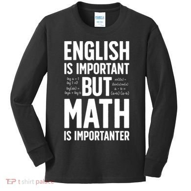 English Is Important But Math Is Importanter Kids Long Sleeve Shirt