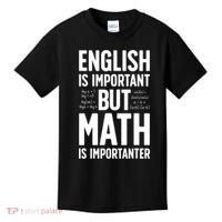 English Is Important But Math Is Importanter Kids T-Shirt thumb 0