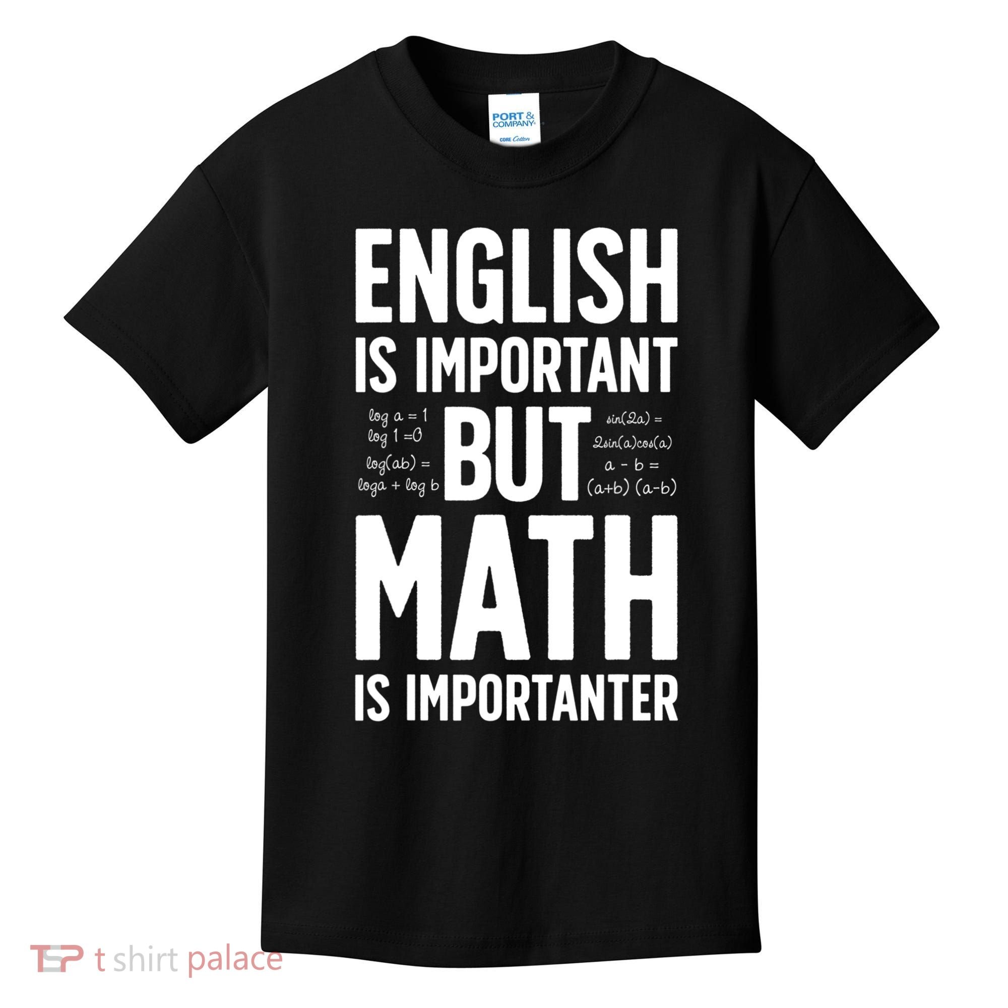 English Is Important But Math Is Importanter Kids T-Shirt