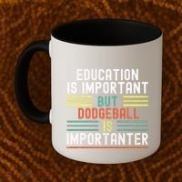 Education Is Important But Dodgeball Is Importanter Funny Coffee Mug thumb 2