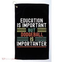 Education Is Important But Dodgeball Is Importanter Funny Golf Towel thumb 0