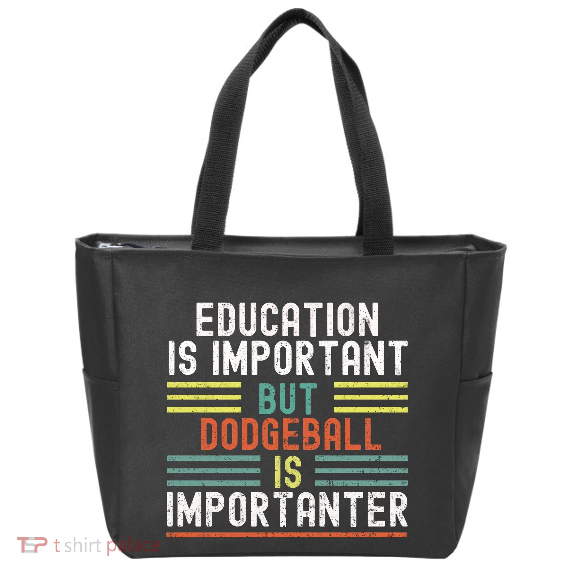 Education Is Important But Dodgeball Is Importanter Funny Tote Bag