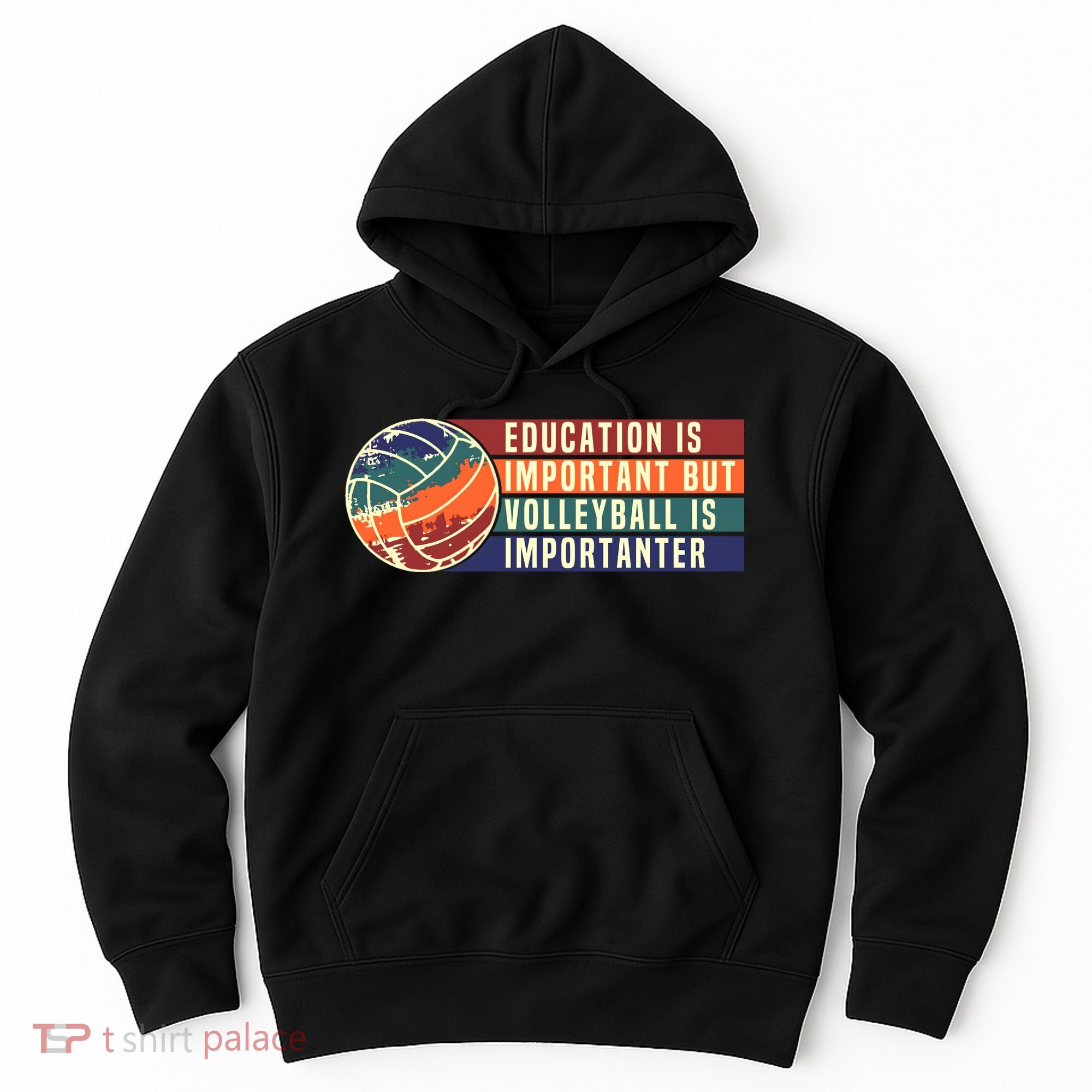 Education Is Important But Volleyball Is Importanter Hoodie