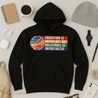 Education Is Important But Volleyball Is Importanter Hoodie thumb 3