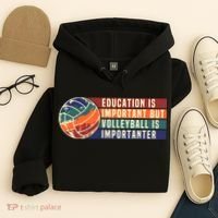 Education Is Important But Volleyball Is Importanter Hoodie thumb 4