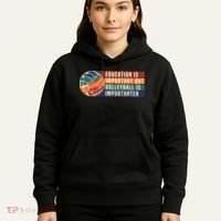 Education Is Important But Volleyball Is Importanter Hoodie thumb 5