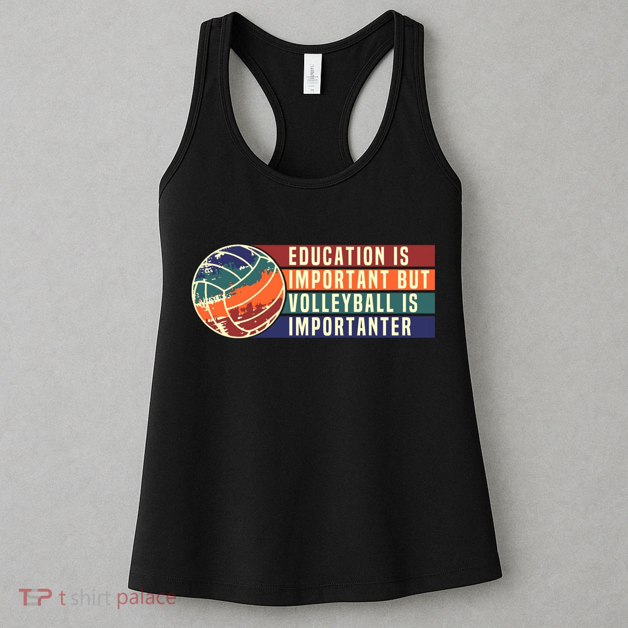 Education Is Important But Volleyball Is Importanter Women's Tank Top