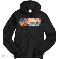 Education Is Important But Volleyball Is Importanter Tie Dye Hoodie thumb 0
