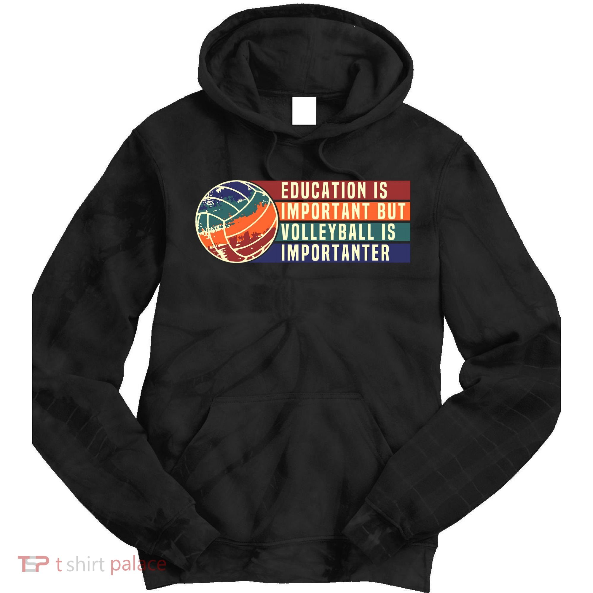 Education Is Important But Volleyball Is Importanter Tie Dye Hoodie