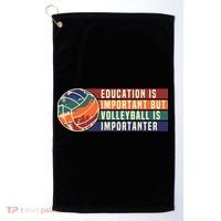Education Is Important But Volleyball Is Importanter Golf Towel thumb 0