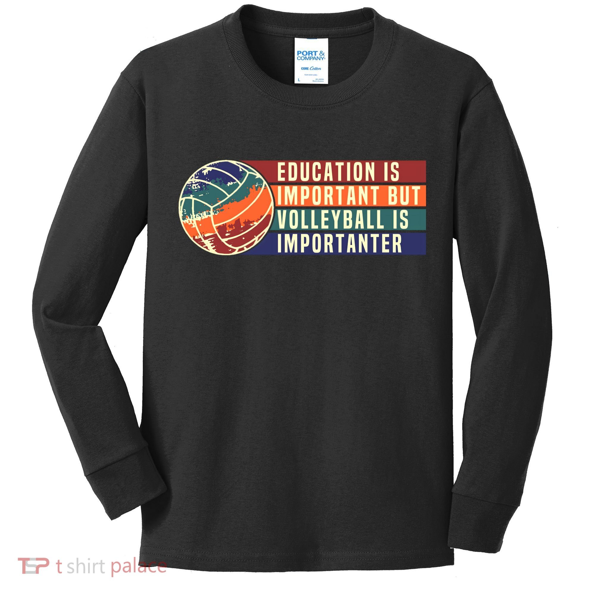 Education Is Important But Volleyball Is Importanter Kids Long Sleeve Shirt