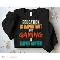 Education Is Important But Gaming Is Importanter Funny Sweatshirt thumb 2