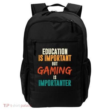 Education Is Important But Gaming Is Importanter Funny Backpack
