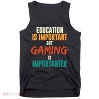 Education Is Important But Gaming Is Importanter Funny Tank Top thumb 0