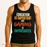 Education Is Important But Gaming Is Importanter Funny Tank Top thumb 3