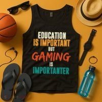 Education Is Important But Gaming Is Importanter Funny Tank Top thumb 4