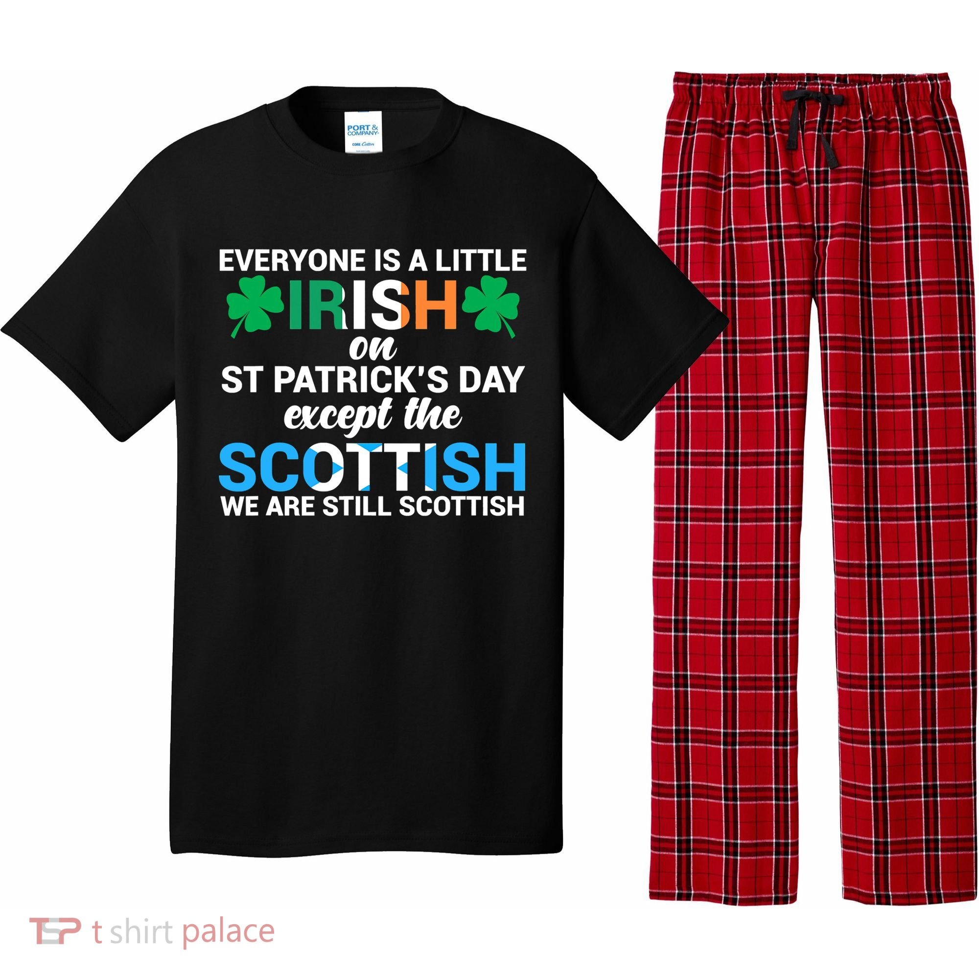 Everyone Is Irish Except Scottish On St Patrick's Day Gift Pajama Set