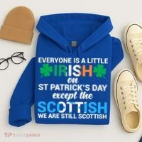 Everyone Is Irish Except Scottish On St Patrick's Day Gift Hoodie thumb 4