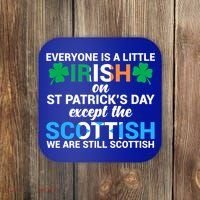 Everyone Is Irish Except Scottish On St Patrick's Day Gift Coaster thumb 0