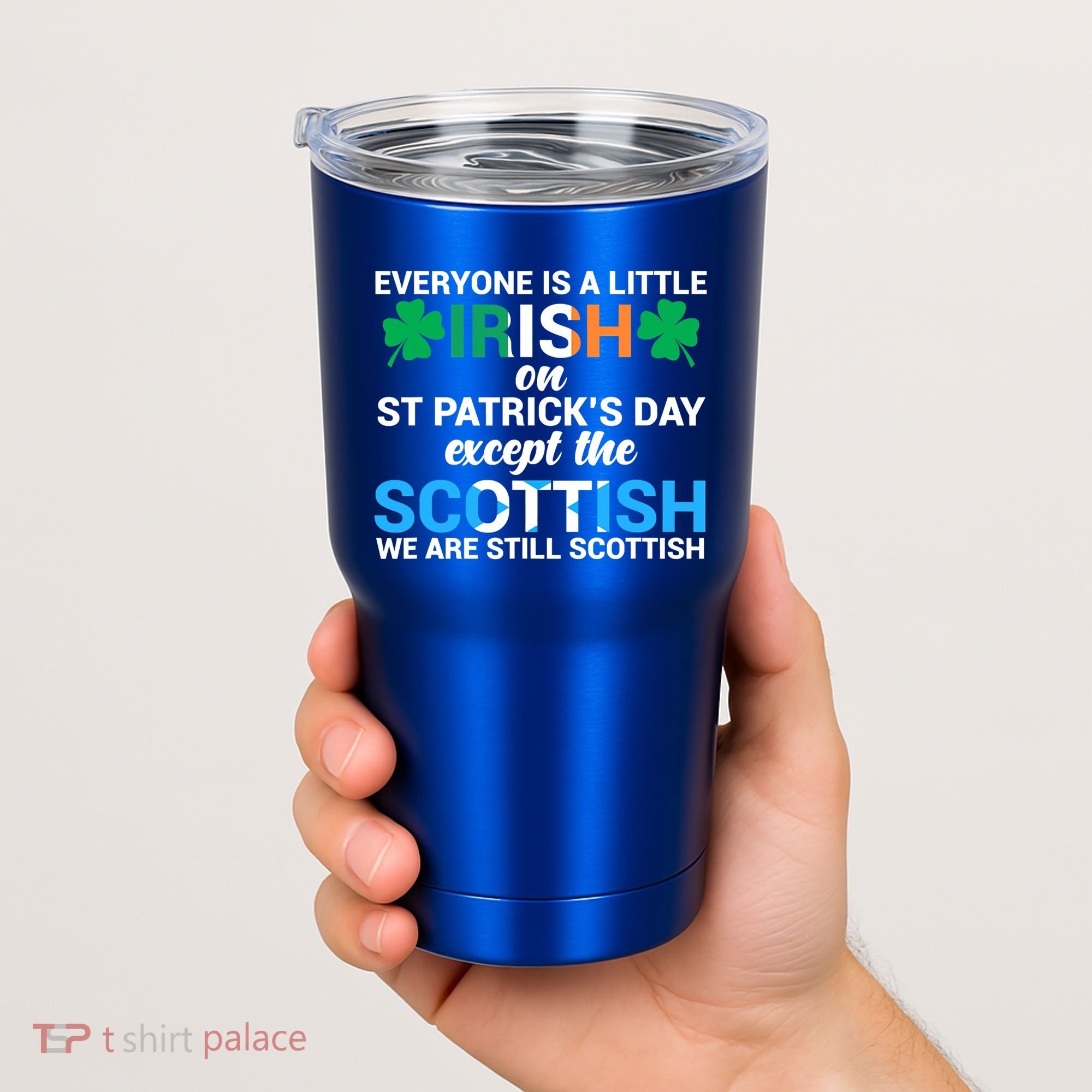 Everyone Is Irish Except Scottish On St Patrick's Day Gift Tumbler