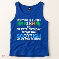 Everyone Is Irish Except Scottish On St Patrick's Day Gift Tank Top thumb 2