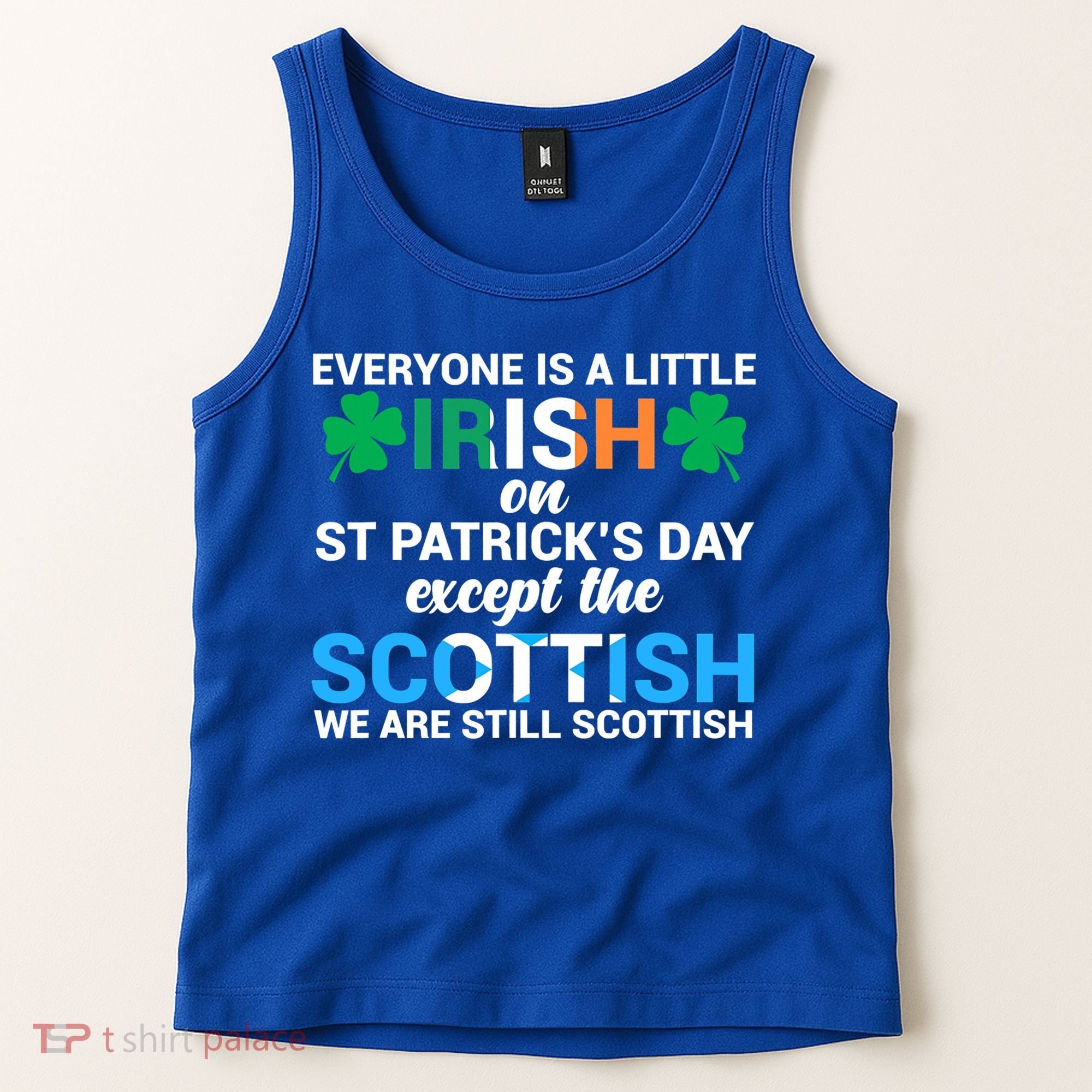 Everyone Is Irish Except Scottish On St Patrick's Day Gift Tank Top