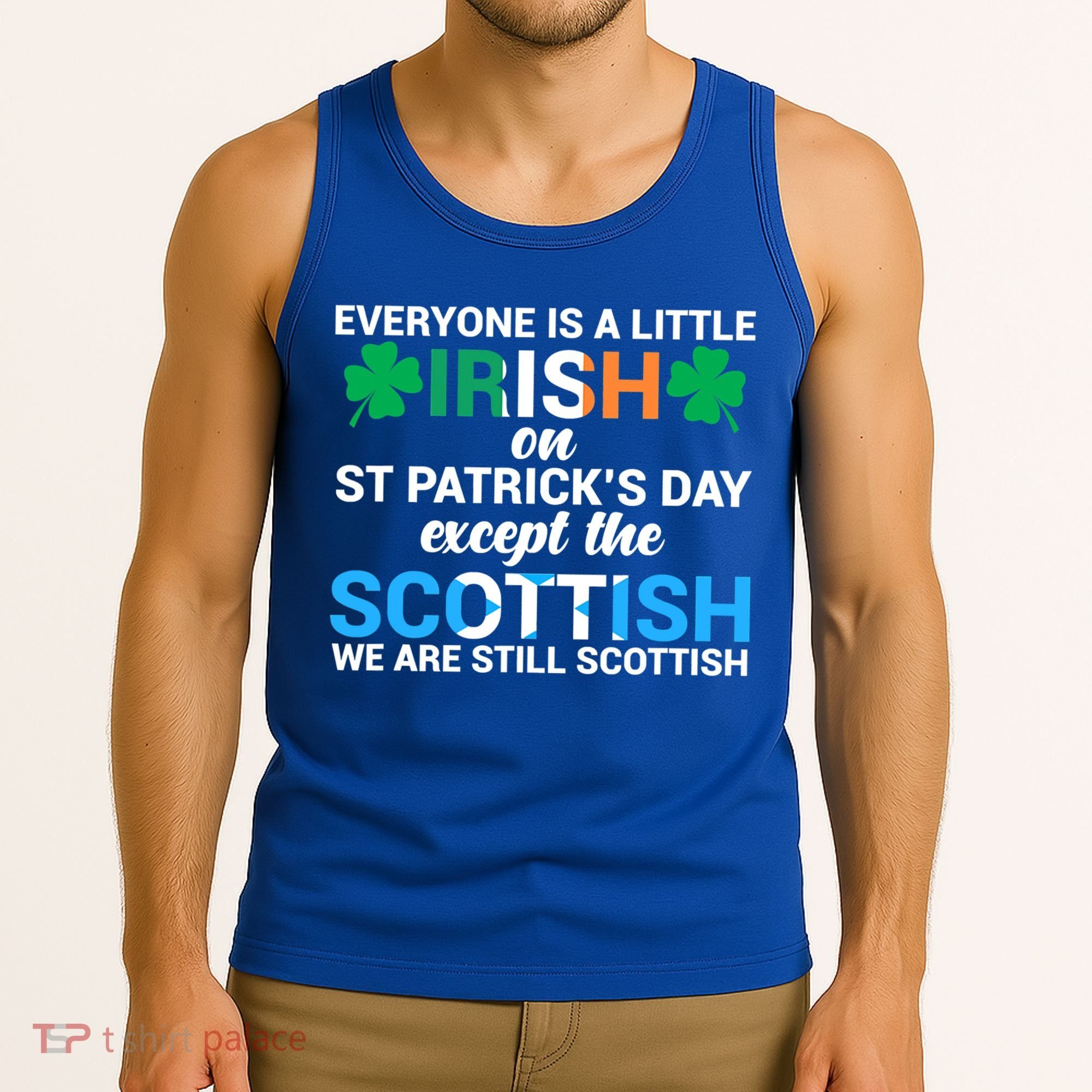 Everyone Is Irish Except Scottish On St Patrick's Day Gift Tank Top