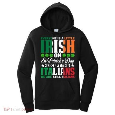 Everyone Is Irish On St. Patrick's Day Except The Italians Premium Women's Hoodie