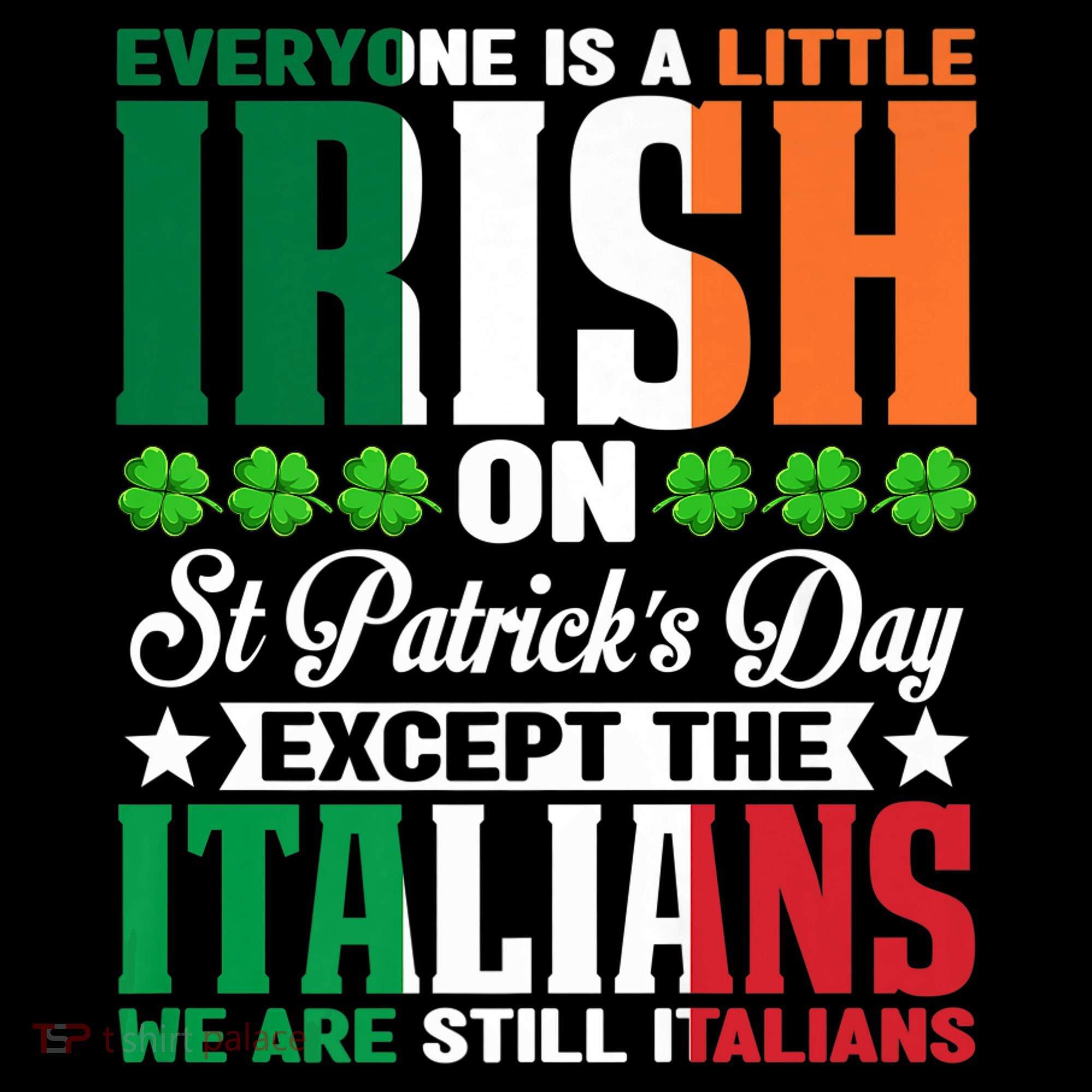 Everyone Is Irish On St. Patrick's Day Except The Italians Premium Women's Hoodie