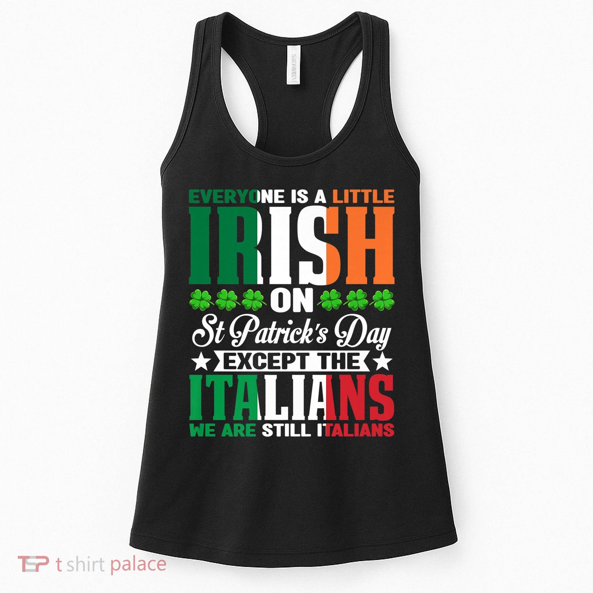 Everyone Is Irish On St. Patrick's Day Except The Italians Premium Women's Tank Top
