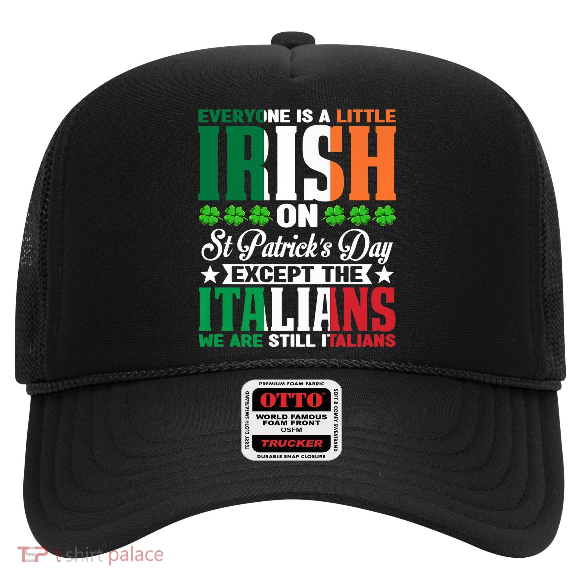Everyone Is Irish On St. Patrick's Day Except The Italians Premium Hat