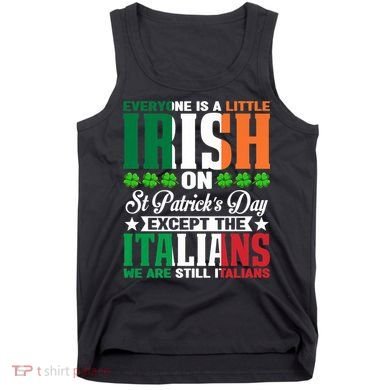 Everyone Is Irish On St. Patrick's Day Except The Italians Premium Tank Top