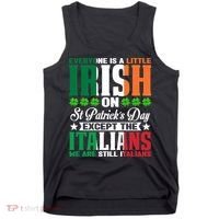 Everyone Is Irish On St. Patrick's Day Except The Italians Premium Tank Top thumb 0