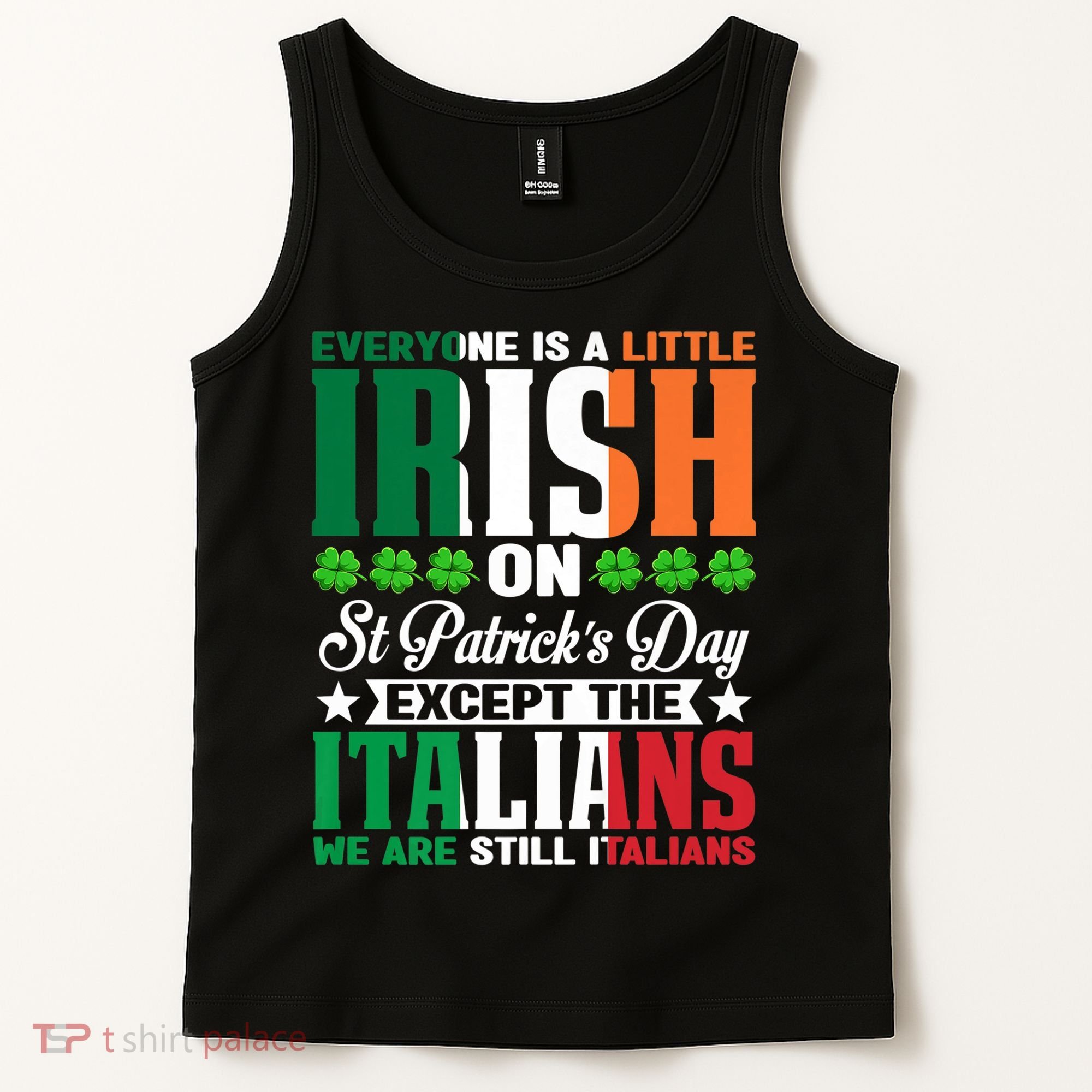 Everyone Is Irish On St. Patrick's Day Except The Italians Premium Tank Top