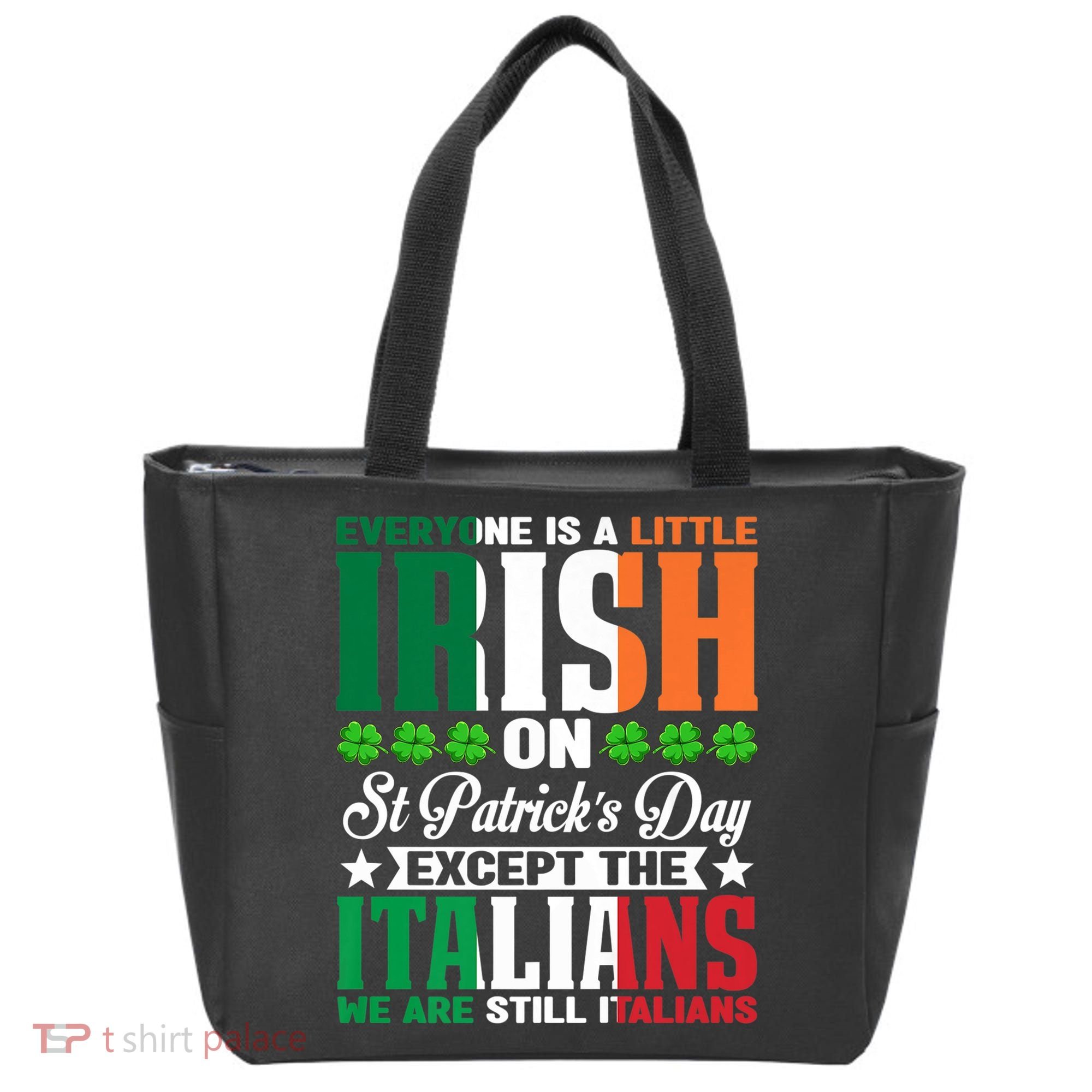 Everyone Is Irish On St. Patrick's Day Except The Italians Premium Tote Bag