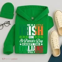 Everyone Is Irish On St. Patrick's Day Except The Italians Premium Hoodie thumb 4